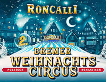 Der schönste Circus der Welt in Bremen